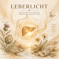 Leberlicht Die Rückkehr zu Klarheit, Energie und innerem Fluss