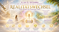 EVENT IM SEPTEMBER REALITÄTSWECHSEL Vom „So ist es“ zum „So darf es werden“